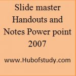 Slide master Handouts and Notes Power point 2007